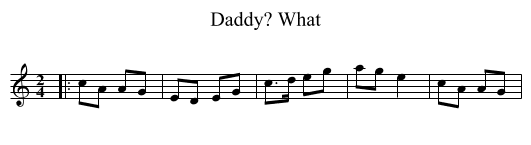 What, Daddy? - staff notation