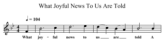What Joyful News To Us Are Told - staff notation