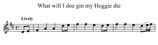 What will I doe gin my Hoggie die - staff notation