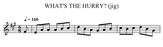 WHAT'S THE HURRY? (jig) - staff notation