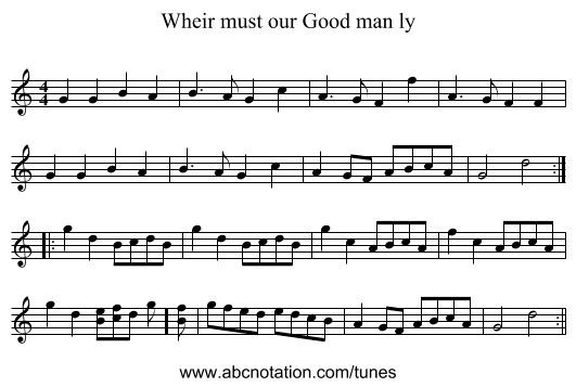 Wheir must our Good man ly - staff notation