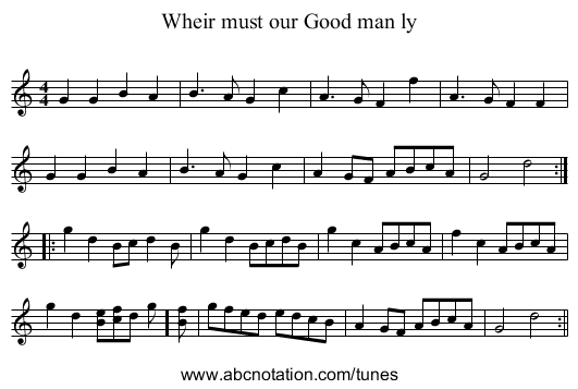 Wheir must our Good man ly - staff notation