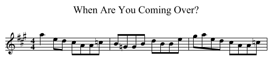 When Are You Coming Over? - staff notation