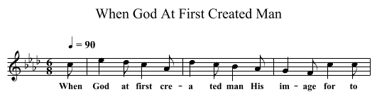 When God At First Created Man - staff notation