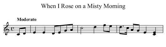 When I Rose on a Misty Morning - staff notation