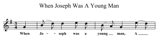 When Joseph Was A Young Man - staff notation