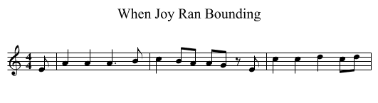 When Joy Ran Bounding - staff notation
