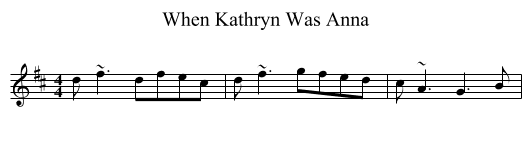 When Kathryn Was Anna - staff notation