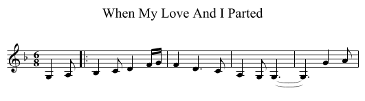 When My Love And I Parted - staff notation