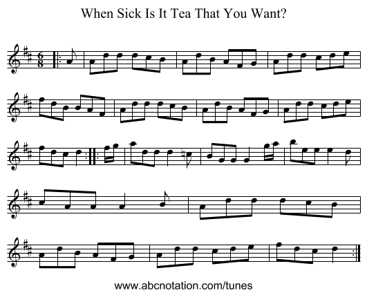 When Sick Is It Tea That You Want? - staff notation