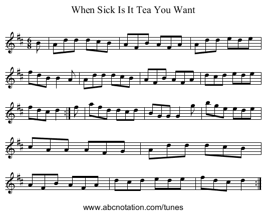 When Sick Is It Tea You Want - staff notation
