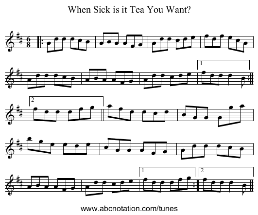 When Sick is it Tea You Want? - staff notation