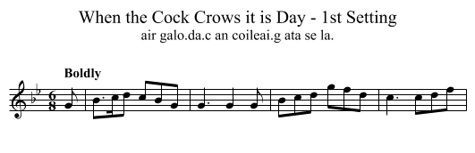 When the Cock Crows it is Day - 1st Setting - staff notation