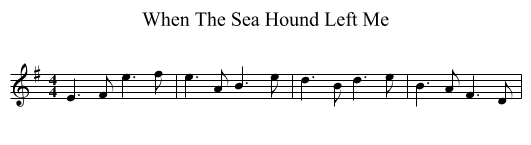 When The Sea Hound Left Me - staff notation