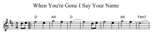 When You're Gone I Say Your Name - staff notation