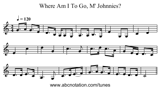 Where Am I To Go, M' Johnnies? - staff notation