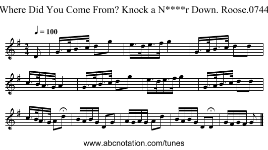 Where Did You Come From? Knock a N****r Down. Roose.0744 - staff notation