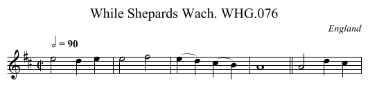 While Shepards Wach. WHG.076 - staff notation