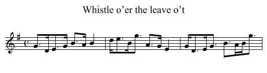Whistle o’er the leave o’t - staff notation