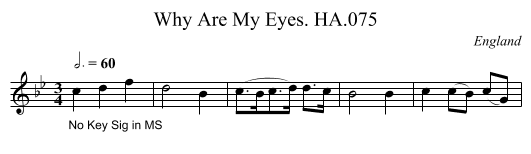 Why Are My Eyes. HA.075 - staff notation