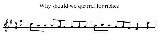 Why should we quarrel for riches - staff notation