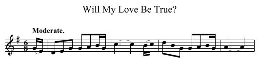 Will My Love Be True? - staff notation