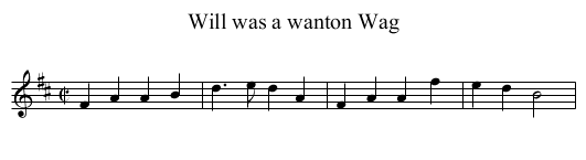 Will was a wanton Wag - staff notation