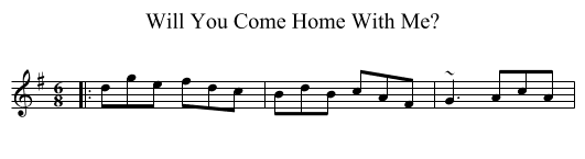 Will You Come Home With Me? - staff notation