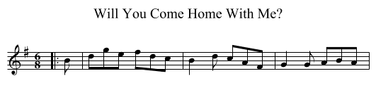 Will You Come Home With Me? - staff notation