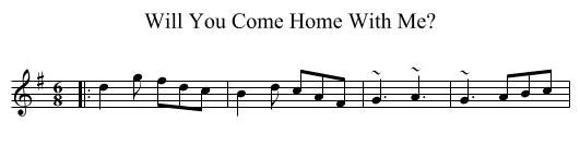 Will You Come Home With Me? - staff notation