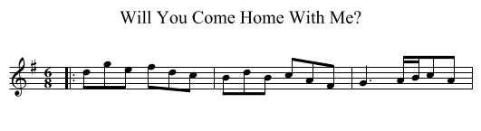 Will You Come Home With Me? - staff notation