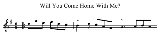Will You Come Home With Me? - staff notation