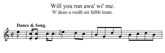 Will you run awa' wi' me. - staff notation