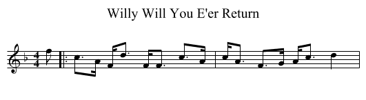 Willy Will You E'er Return - staff notation