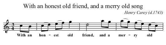 With an honest old friend, and a merry old song - staff notation