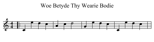 Woe Betyde Thy Wearie Bodie - staff notation