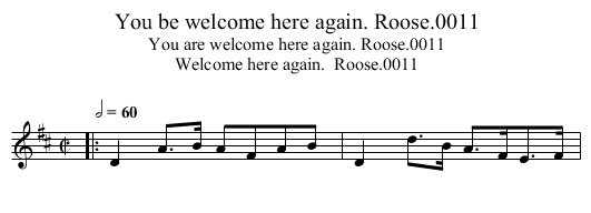 You be welcome here again. Roose.0011 - staff notation