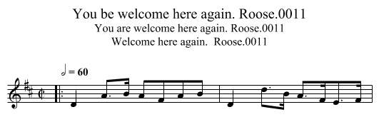 You be welcome here again. Roose.0011 - staff notation