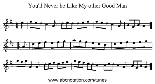 You'll Never be Like My other Good Man - staff notation