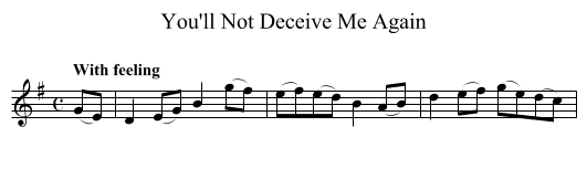 You'll Not Deceive Me Again - staff notation