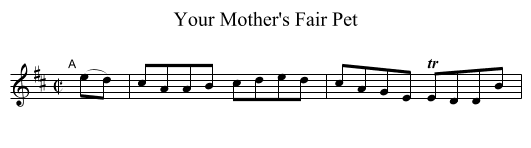 Your Mother's Fair Pet - staff notation