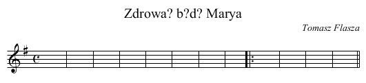 Zdrowa? b?d? Marya - staff notation