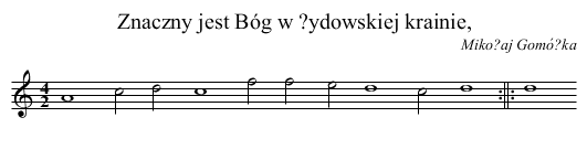 Znaczny jest Bóg w ?ydowskiej krainie, - staff notation